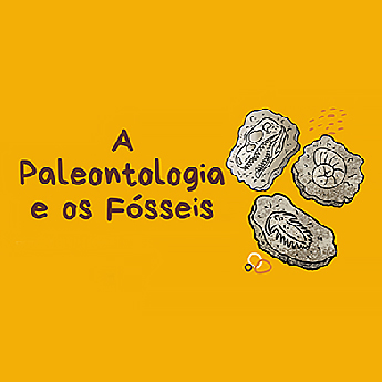 A Paleontologia e os FÃ³sseis