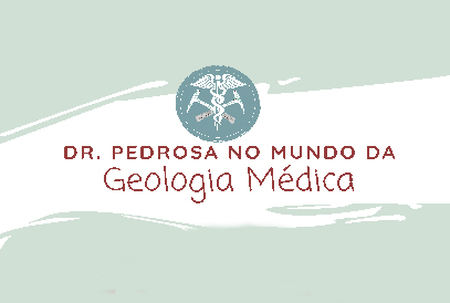 Doutor Pedrosa no Mundo da Geologia MÃ©dica